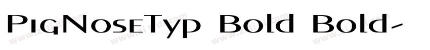 PigNoseTyp Bold Bold字体转换